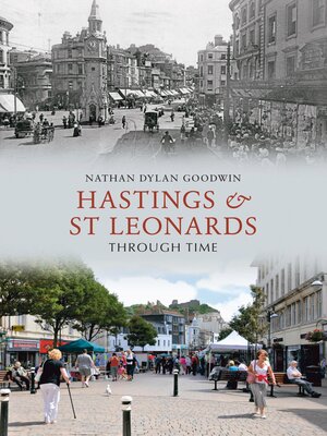 cover image of Hastings & St Leonards Through Time